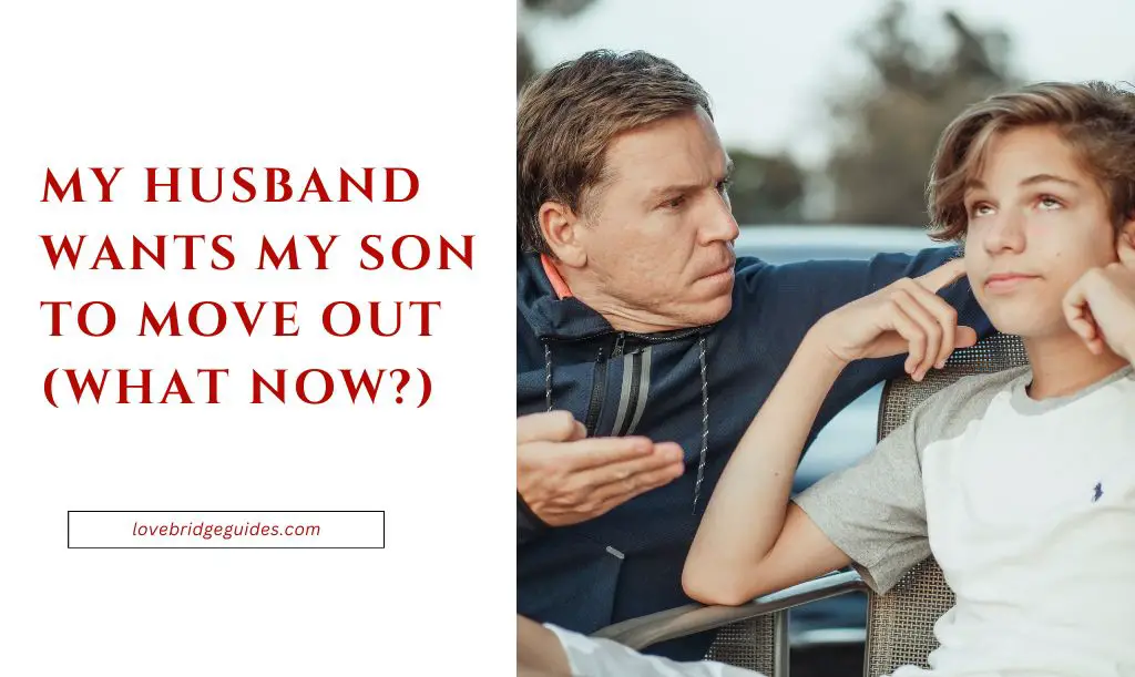My Husband Wants My Son To Move Out