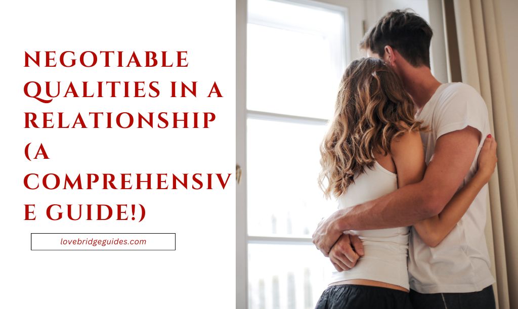 Negotiable Qualities In a Relationship