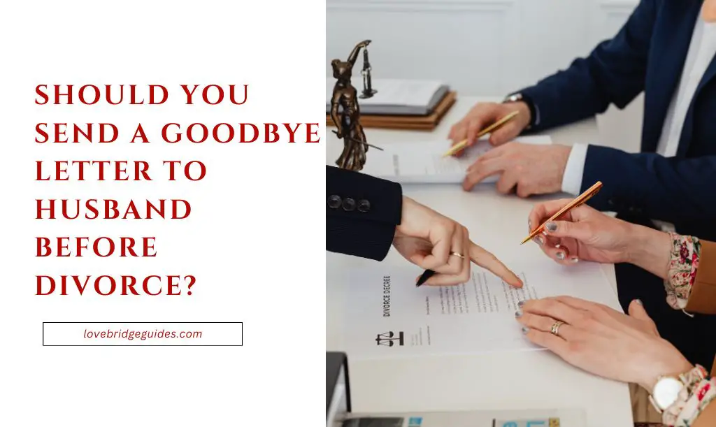 Should You Send a Goodbye Letter To Husband Before Divorce