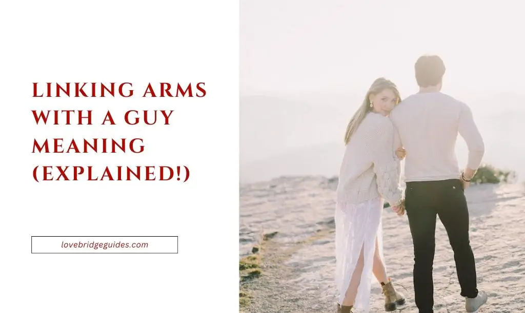 Linking Arms With A Guy Meaning